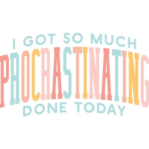  I Got So Much Procrastinating Done Today Thumbnail
